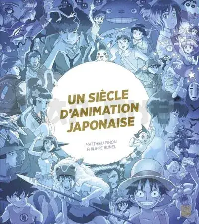 Prix Cassé UN SIECLE D'ANIMATION JAPONAISE