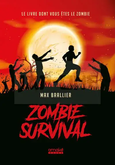 Nouveauté ZOMBIE SURVIVAL - LE LIVRE DONT VOUS ETES LE ZOMBIE