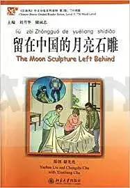 III / THE MOON SCULPTURE LEFT BEHIND (CHINESE BREEZE - LEVEL 3) - EDITION BILINGUE Achetez Aujourd'hui