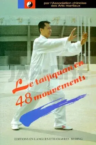 LE TAIJIQUAN EN 48 MOUVEMENTS ( EN FRANCAIS) Jusqu'à Épuisement Des Stocks