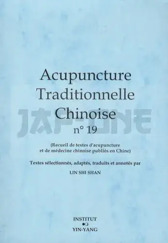 ACUPUNCTURE TRADITIONNELLE CHINOISE - T19 - ACUPUNCTURE TRADITIONNELLE CHINOISE - RECUEIL DE TEXTES Jusqu'à Épuisement Des Stocks