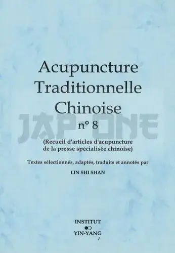 ACUPUNCTURE TRADITIONNELLE CHINOISE - T08 - ACUPUNCTURE TRADITIONNELLE CHINOISE - RECUEIL D'ARTICLES Remise