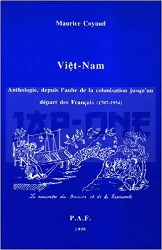 Meilleure Vente VIETNAM, ANTHOLOGIE, DEPUIS L&rsquo;AUBE DE LA COLONISATION JUSQU&rsquo;AU DEPART DES FRANCAIS (1787-1954)