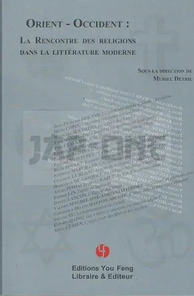Soldes ORIENT-OCCIDENT – LA RENCONTRE DES RELIGIONS DANS LA LITTERATURE MODERNE