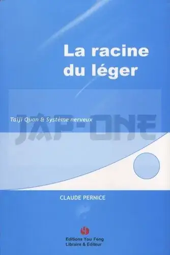 LA RACINE DU LEGER – TAIJI QUAN ET SYSTEME NERVEUX Meilleure Vente