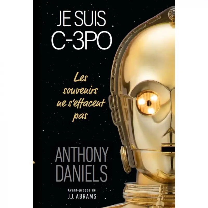 Je suis C-3PO, Les Souvenirs ne s'effacent pas – Je suis C-3PO, Les Souvenirs ne s'effacent pas Paiement Sécurisé