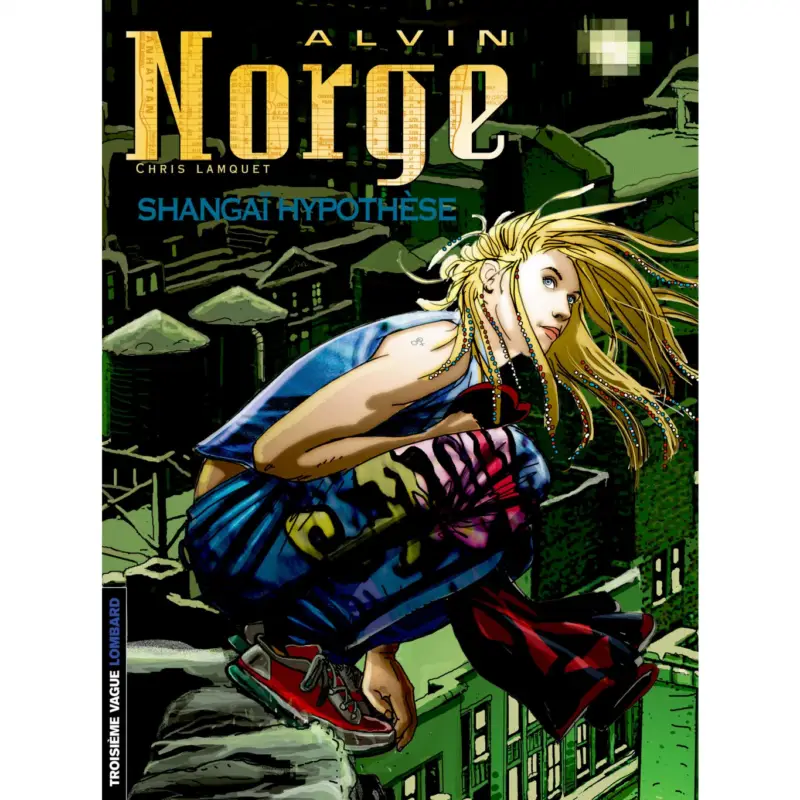 Alvin Norge – Tome 4 – Shangaï hypothèse Bon Plan