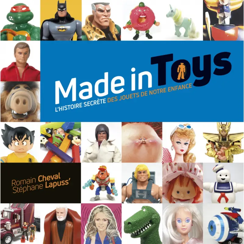 Made in Toys, l&rsquo;histoire secrète des jouets de notre enfance – Made in Toys, l&rsquo;histoire secrète des jouets de notre enfance Réduction