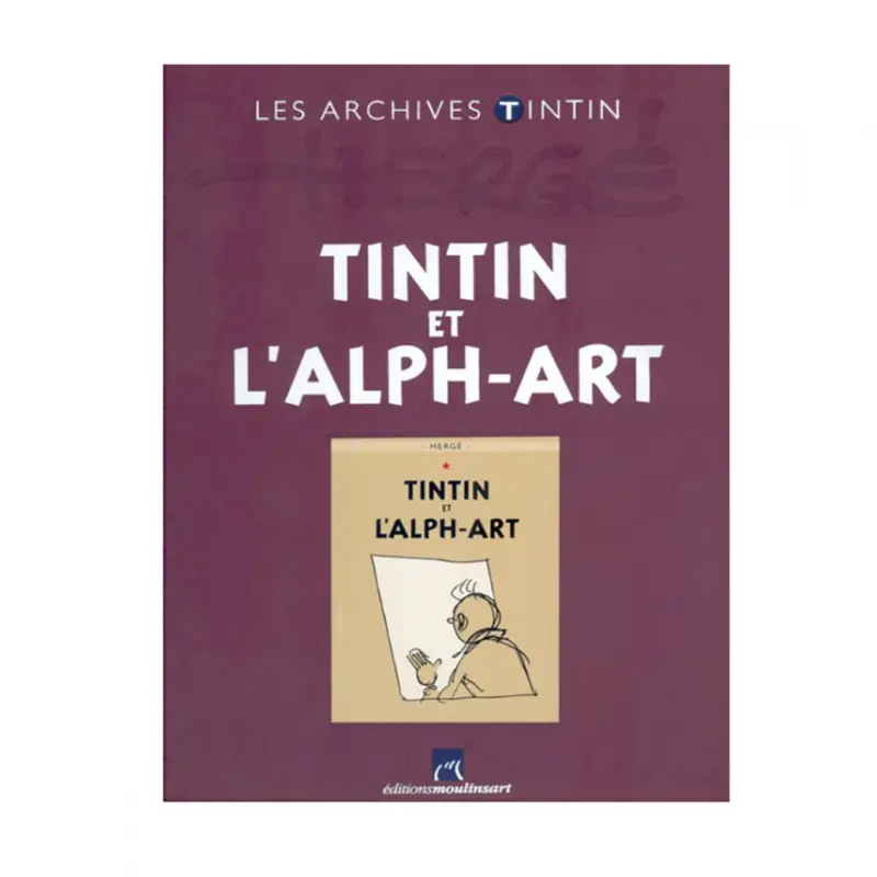 Livre Tintin et l'Alph-Art - Archives Tintin Nouvel Arrivage