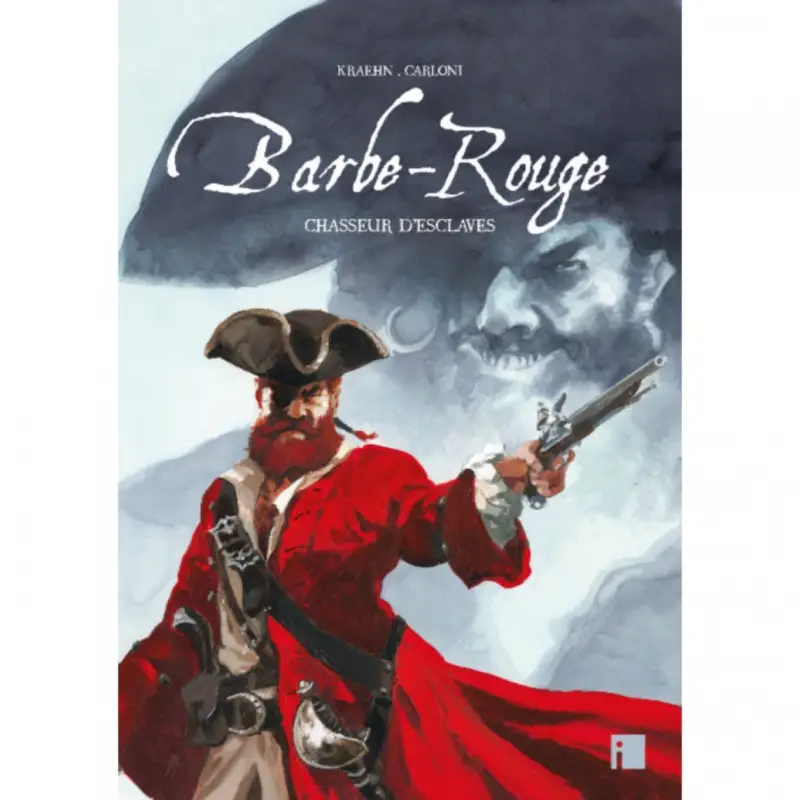 Tirage de Luxe – Barbe-Rouge Chasseur d’esclaves – Tome 4 Seulement Aujourd&rsquo;hui