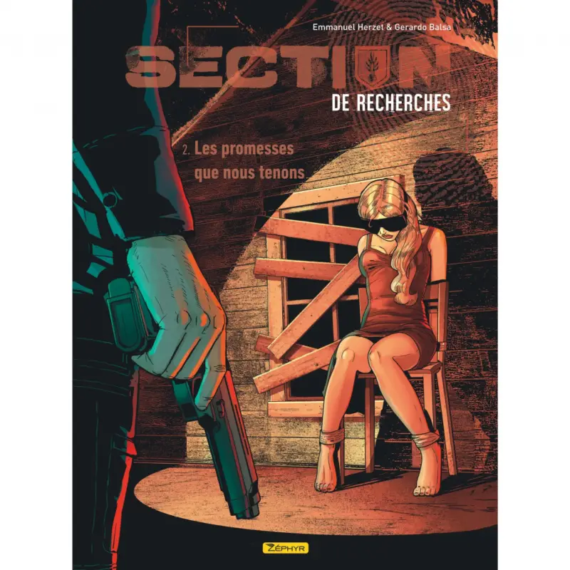 Section de recherches : Gendarmerie nationale – Tome 2 – Les promesses que nous tenons Affaire À Saisir