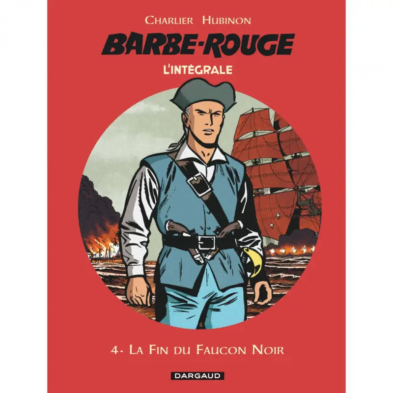 Certifié Barbe-Rouge – Intégrales – Tome 4 – La Fin du Faucon noir