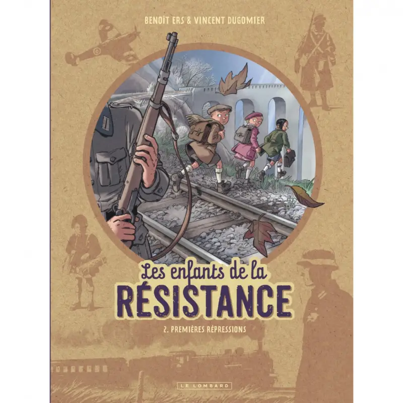 Les Enfants de la Résistance – Tome 2 – Premières répressions Retour Gratuit