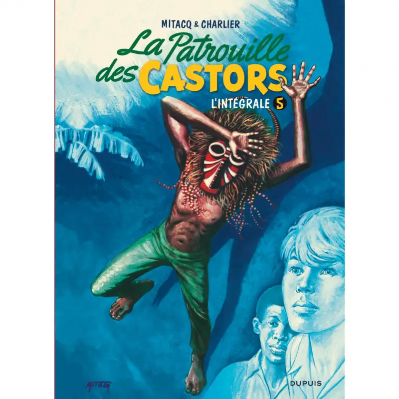 Dernière Chance La patrouille des Castors- Intégrale – Tome 5 – La patrouille des Castors - L'intégrale - Tome 5