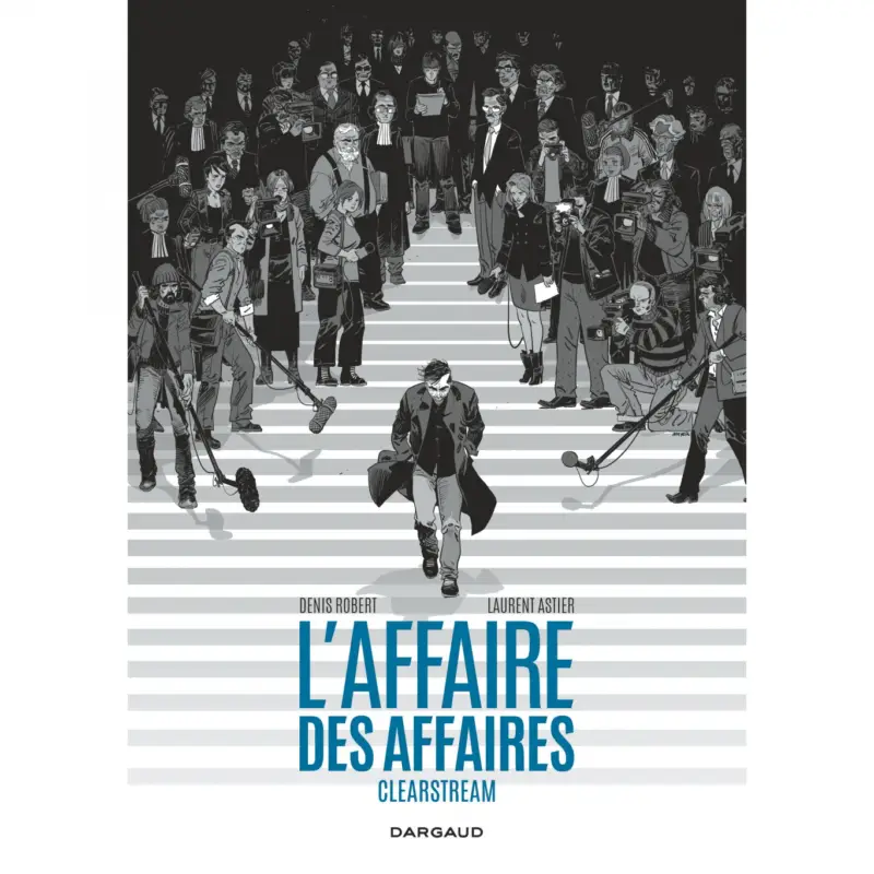 L&rsquo;Affaire des affaires – Intégrale complète – Clearstream Commander Maintenant
