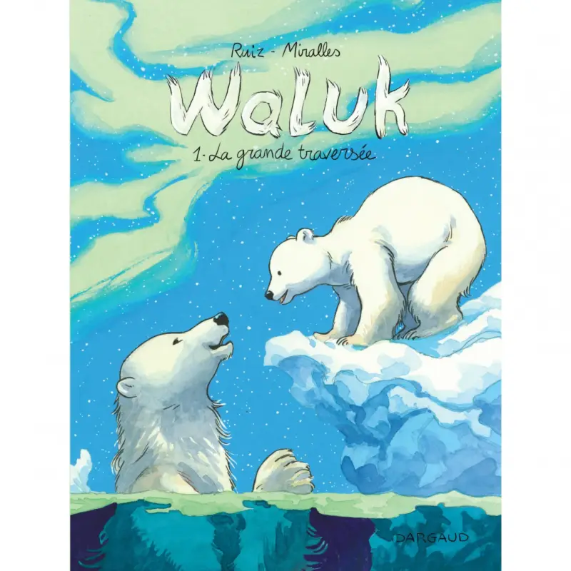 Waluk – Tome 1 – La Grande Traversée Achetez Aujourd'hui