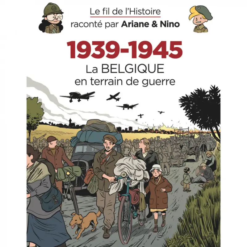 Populaire Le fil de l'Histoire raconté par Ariane & Nino – Tome 23 – 1939-1945 – La Belgique en terrain de guerre