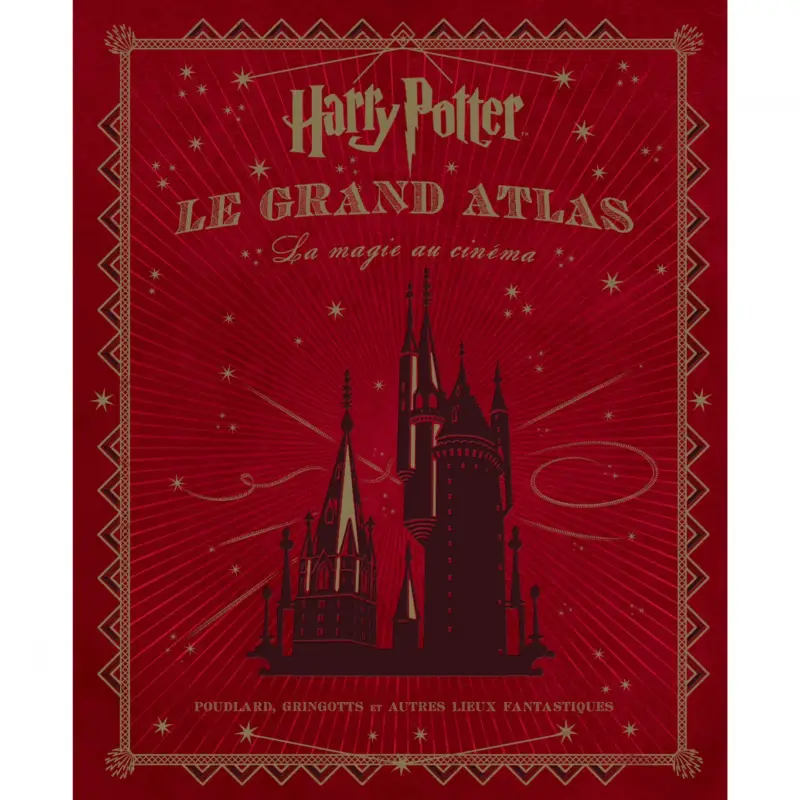 Commander Maintenant Harry Potter - les atlas Harry Potter – Tome 1 – Harry Potter : Le Grand Atlas : La Magie au cinéma
