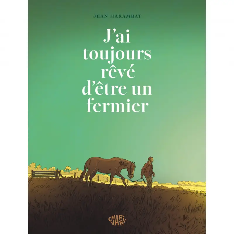 J&rsquo;ai toujours rêvé d&rsquo;être un fermier Affaire À Saisir