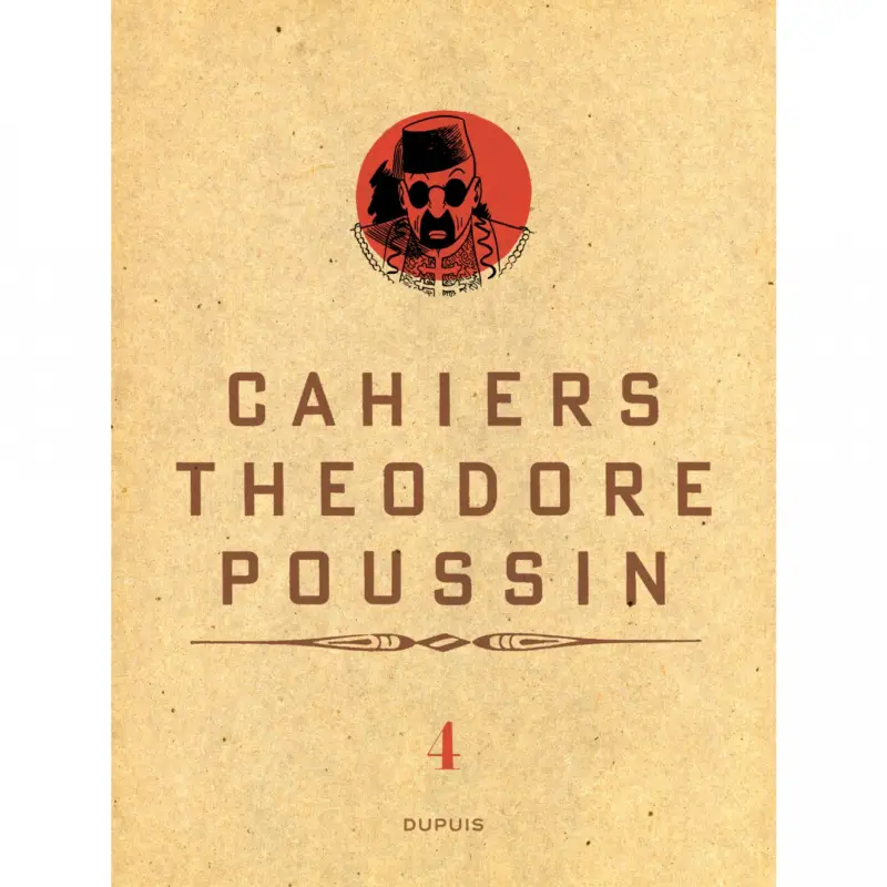 Théodore Poussin – Cahiers – Tome 4 Nouvel Arrivage