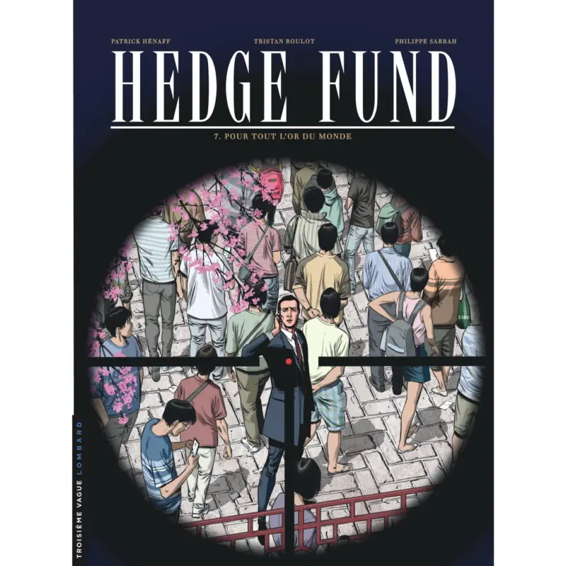 Hedge Fund – Tome 7 – Pour tout l'or du monde Satisfait Ou Remboursé